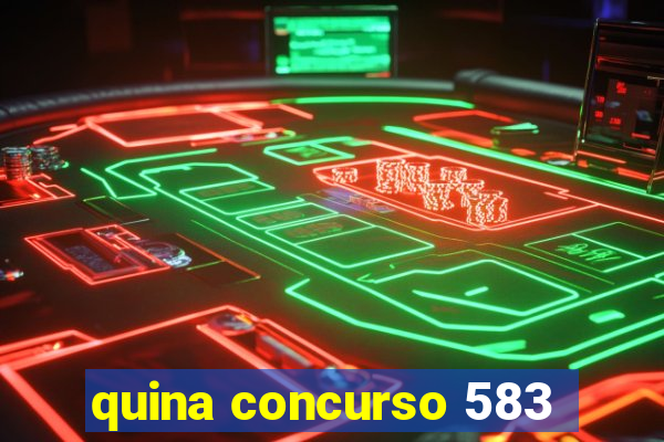 quina concurso 583